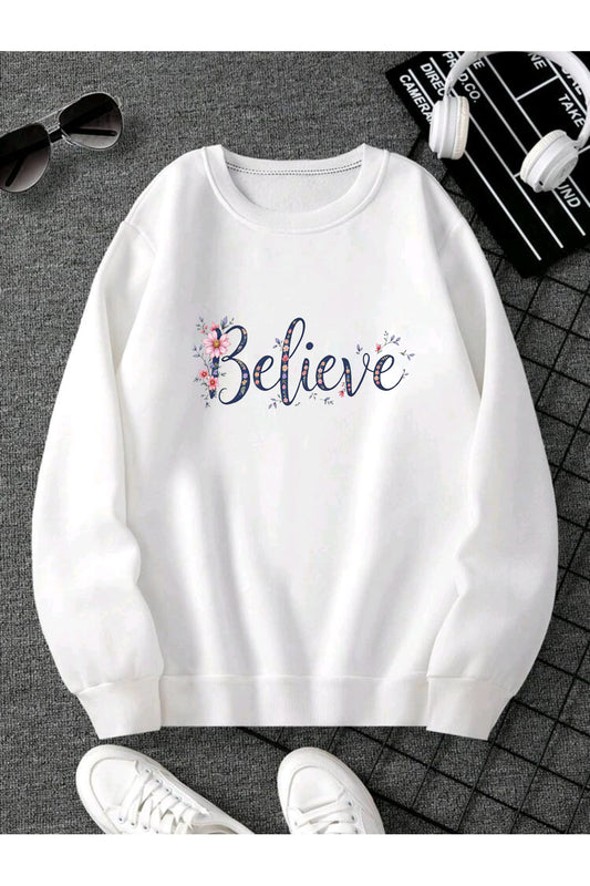 Believe Baskılı ( SWEATSHİRT )