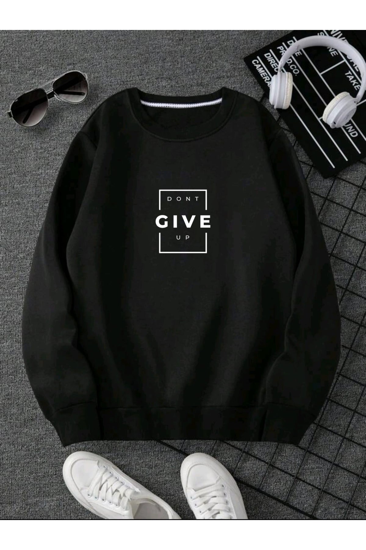 DONT GİVE UP SWEATSHİRT
